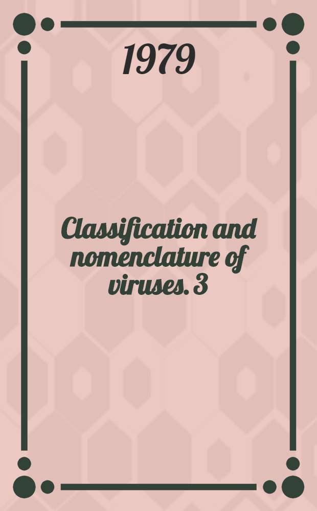 Classification and nomenclature of viruses. 3