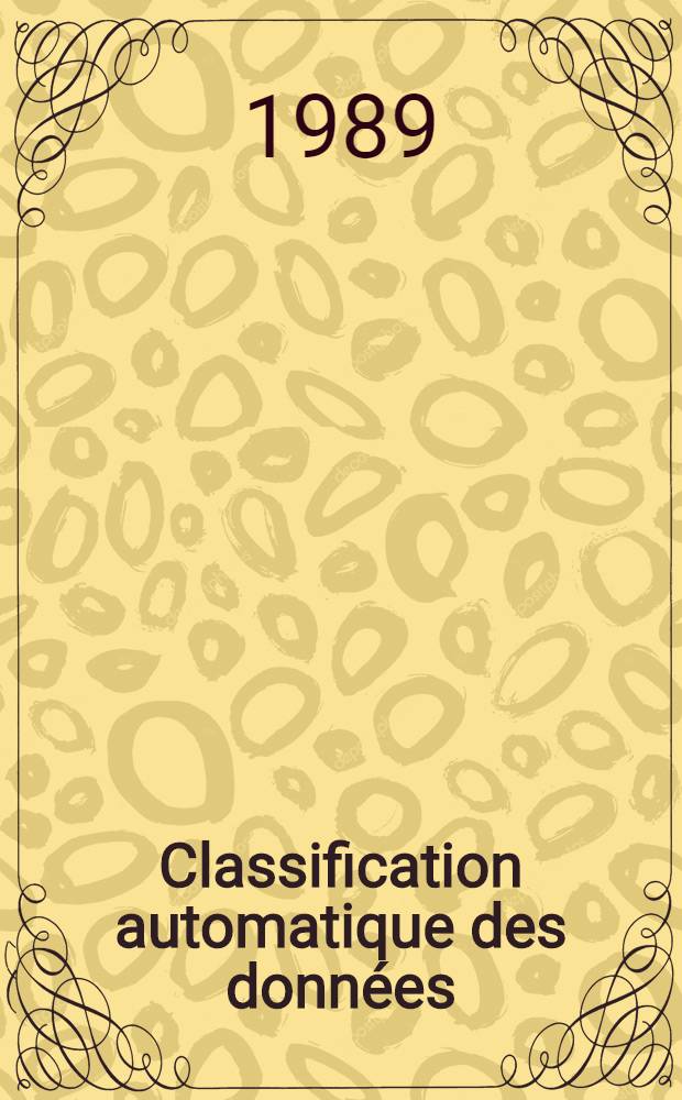 Classification automatique des données : Environnement statist. et inform.