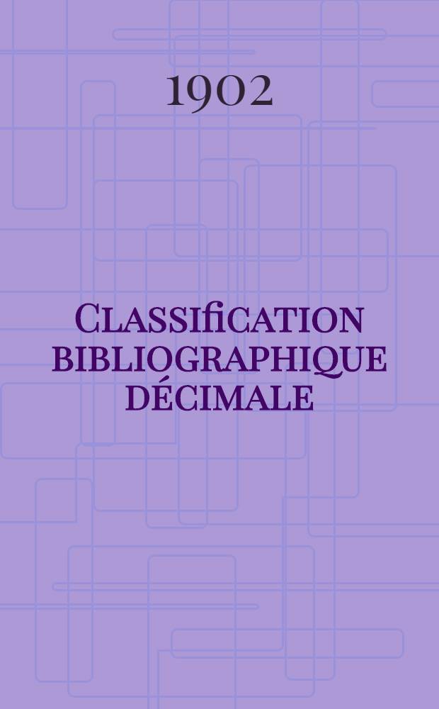 Classification bibliographique décimale : Tables générales refondues établies en rue de la publication du Répertoire bibliographique universel. Fasc. N 7 : ... Sports (Tourisme, cyclisme, automobilisme)