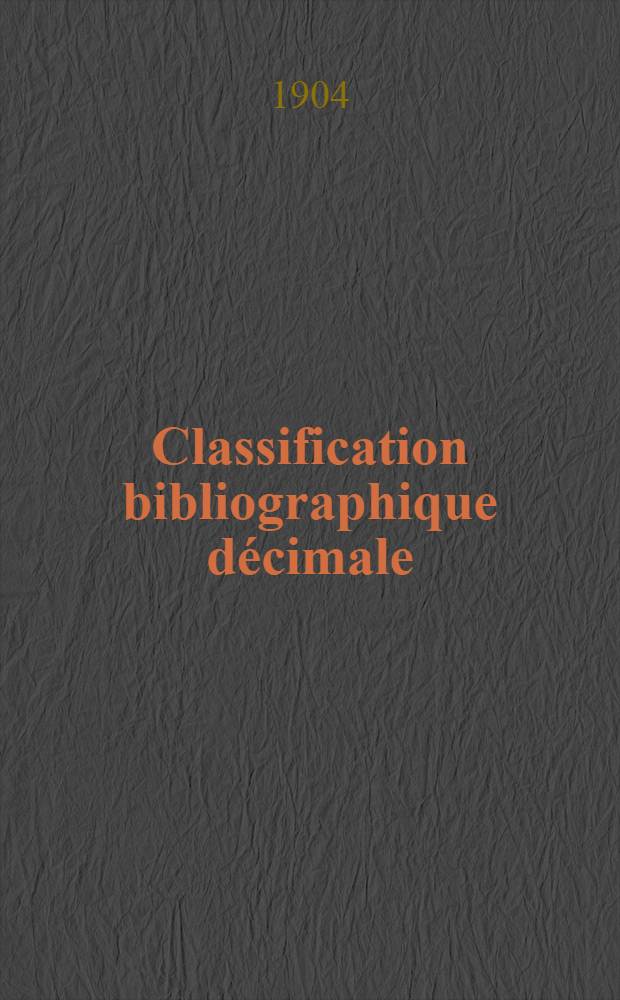 Classification bibliographique décimale : Tables générales refondues établies en rue de la publication du Répertoire bibliographique universel. Fasc. N 31 : ... Sciences de l'ingénieur ...