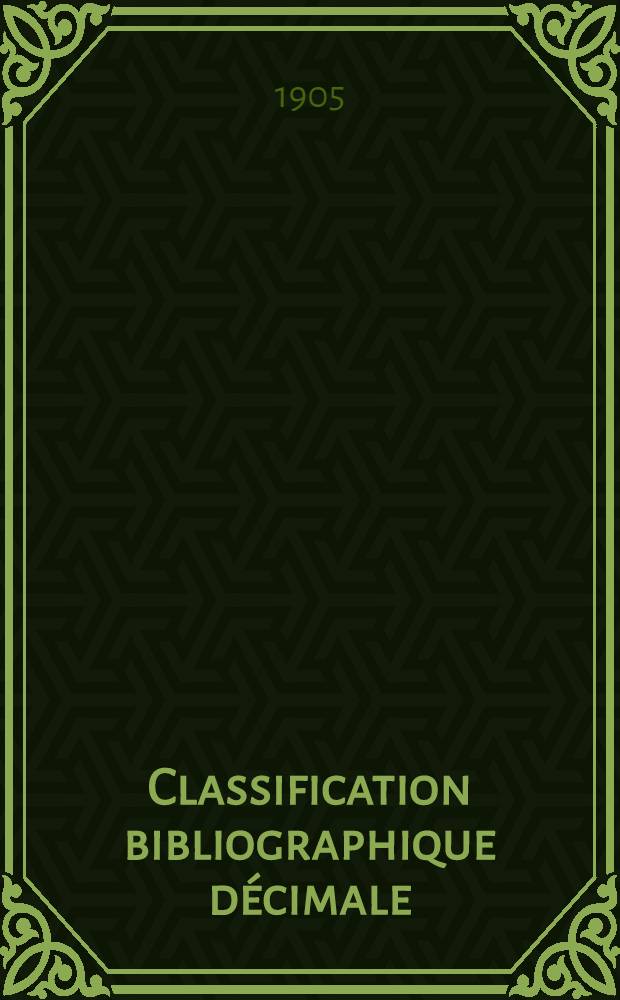 Classification bibliographique décimale : Tables générales refondues établies en rue de la publication du Répertoire bibliographique universel. Fasc. N 33 : ... Industries diverses