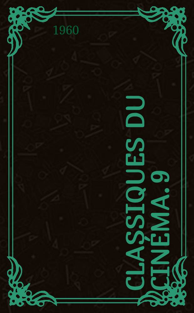 Classiques du cinéma. [9] : René Clair