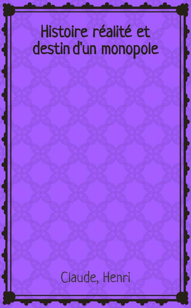 Histoire réalité et destin d'un monopole : La banque de Paris et des Pays-Bas et son groupe (1872-1968)