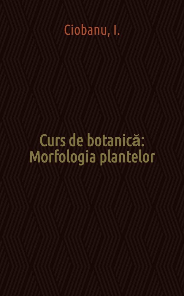 Curs de botanică : Morfologia plantelor