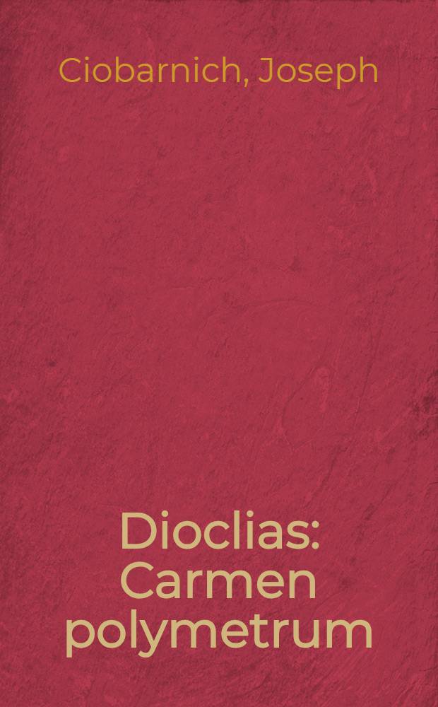 Dioclias : Carmen polymetrum