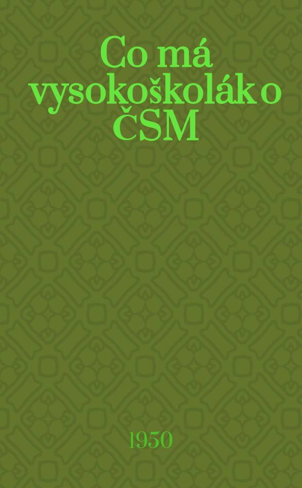 Co má vysokoškolák o ČSM