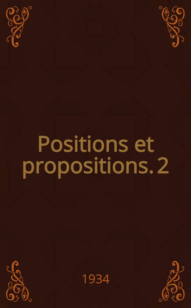 Positions et propositions. 2