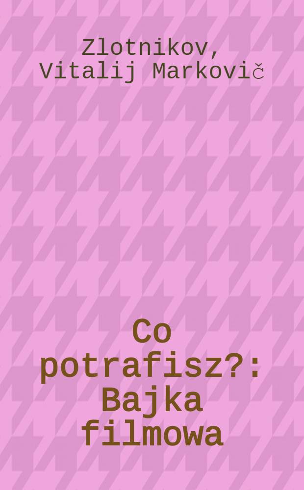 Co potrafisz? : Bajka filmowa