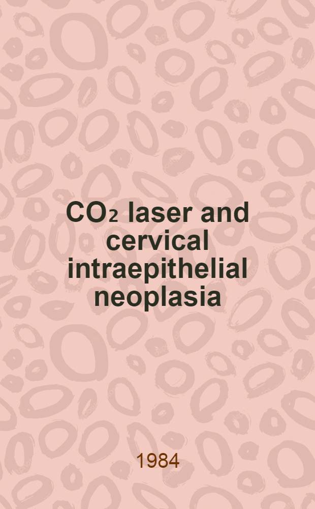 CO₂ laser and cervical intraepithelial neoplasia