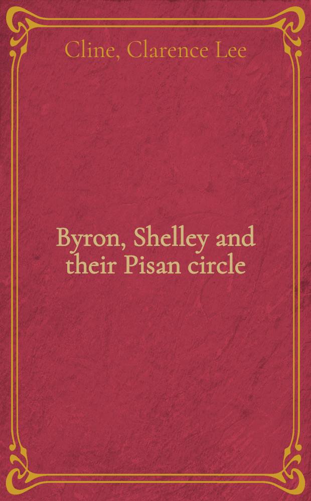 Byron, Shelley and their Pisan circle