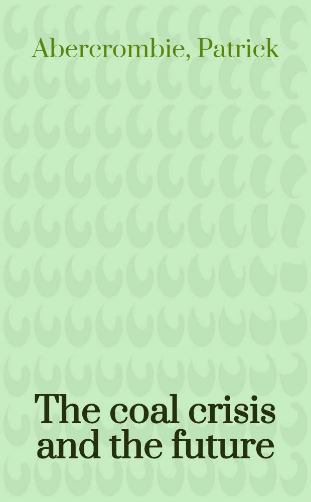 The coal crisis and the future : A study of social disorders and their treatment