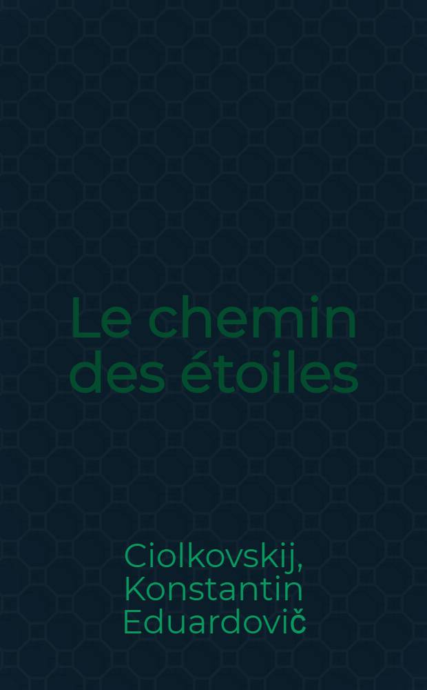 Le chemin des étoiles : Trad. du russe