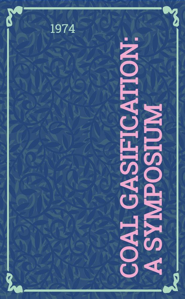 Coal gasification : A symposium