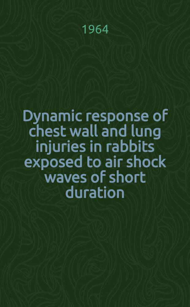 Dynamic response of chest wall and lung injuries in rabbits exposed to air shock waves of short duration