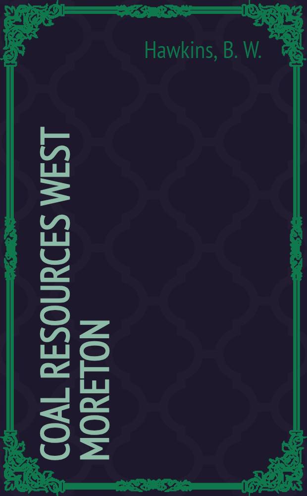 Coal resources West Moreton (Ipswich) coalfield. P. 11 : PDTS № 13 mine area, New Aberdare East
