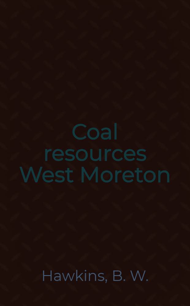 Coal resources West Moreton (Ipswich) coalfield. P. 12 - P. 13 : New whitwood mine area, Dinmore