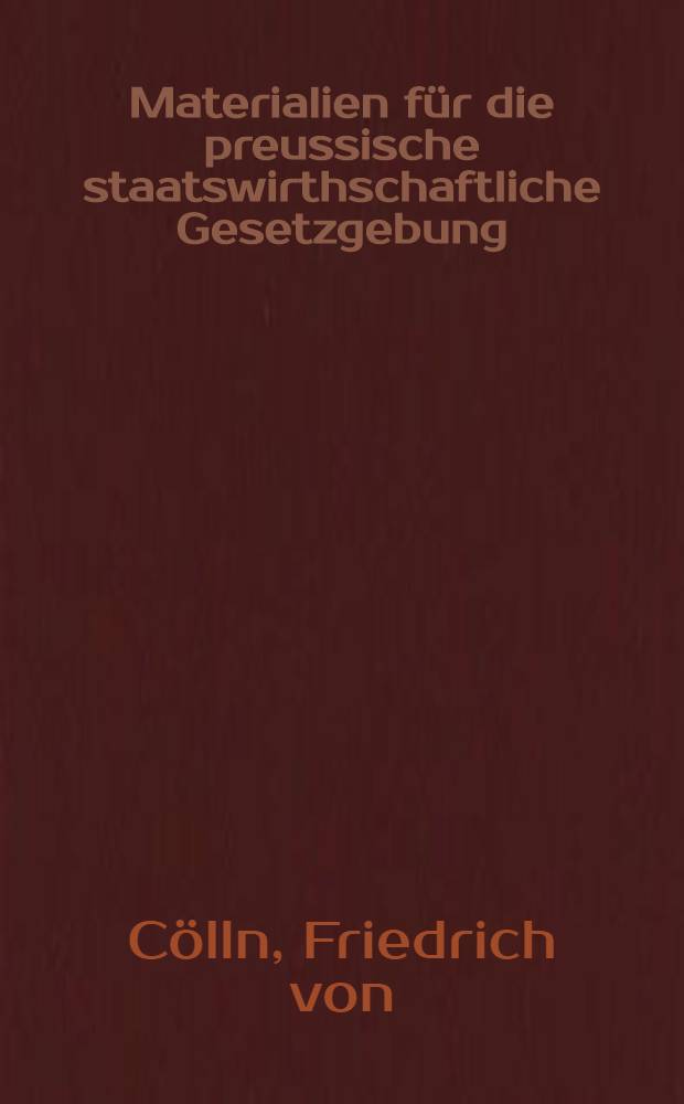 Materialien für die preussische staatswirthschaftliche Gesetzgebung