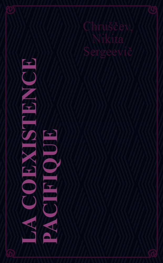 La coexistence pacifique : Recueil