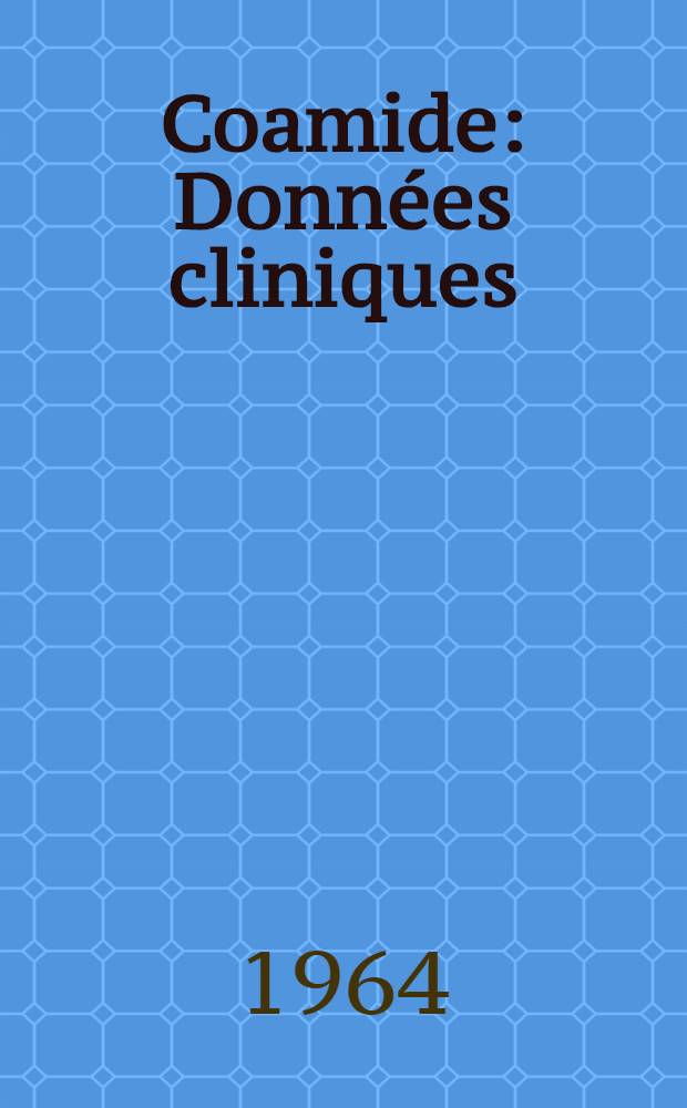 Coamide : Données cliniques