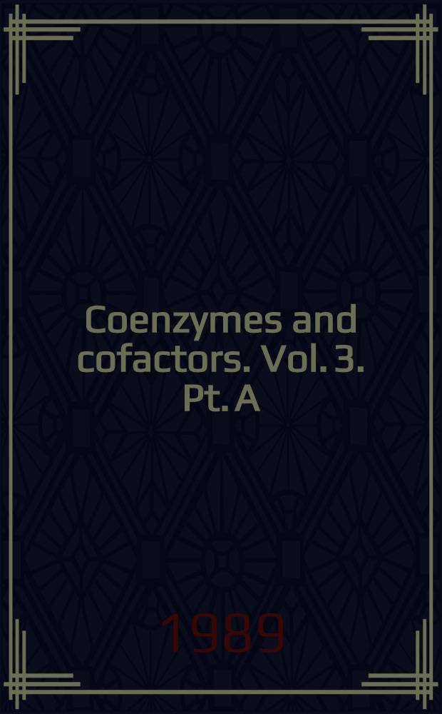 Coenzymes and cofactors. Vol. 3. [Pt. A] : Glutathione