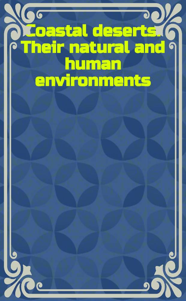 Coastal deserts : Their natural and human environments