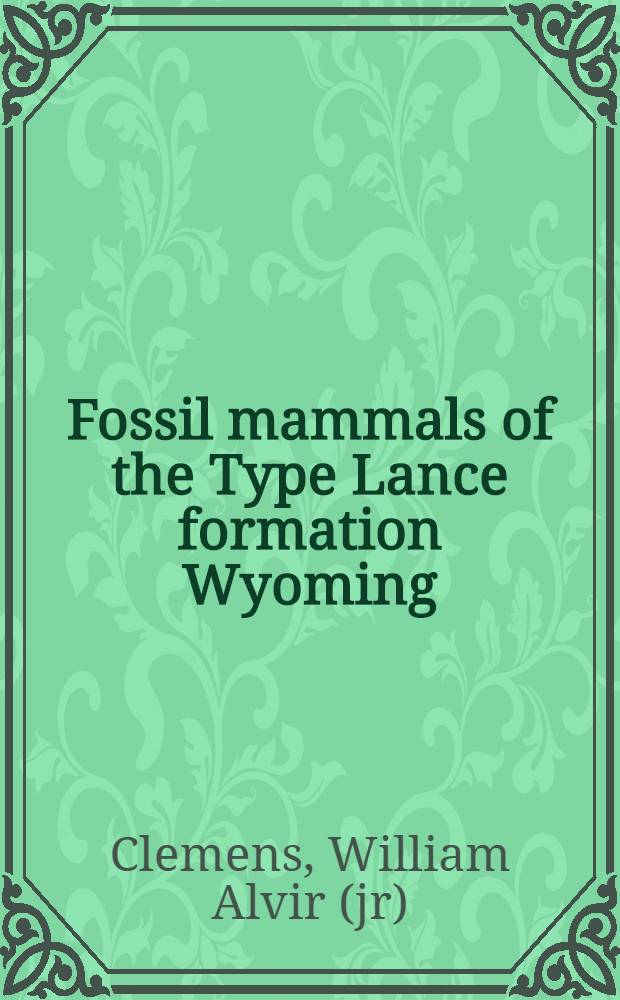 Fossil mammals of the Type Lance formation Wyoming