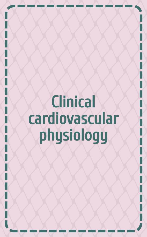 Clinical cardiovascular physiology