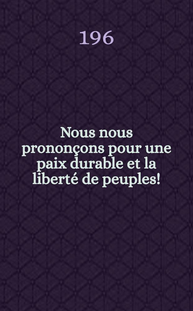 Nous nous pronon&ccedil;ons pour une paix durable et la libert&eacute; de peuples! : Discours au meeting des travailleurs de Moscou, consacr&eacute; aux travaux de la d&eacute;l&eacute;gation sovi&eacute;tique &agrave; la XV-e session de l'Assembl&eacute;e g&eacute;n&eacute;rale de l'O.N.U. (20 oct. 1960)