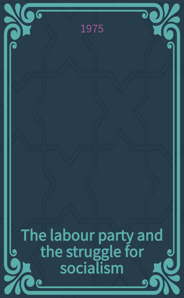 The labour party and the struggle for socialism