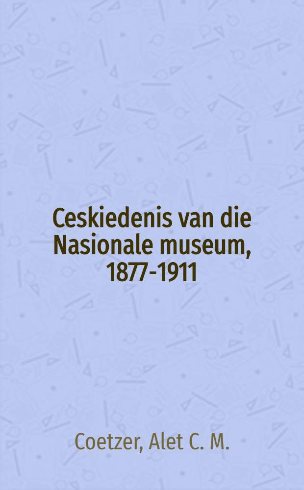 Ceskiedenis van die Nasionale museum, 1877-1911