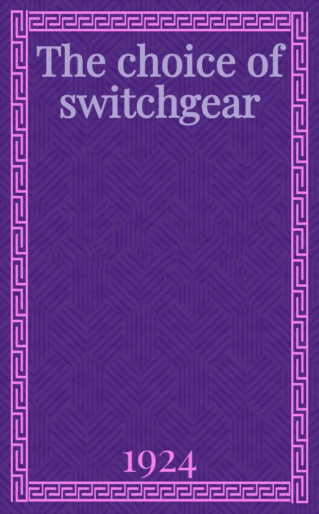 The choice of switchgear : For main and sub-stations