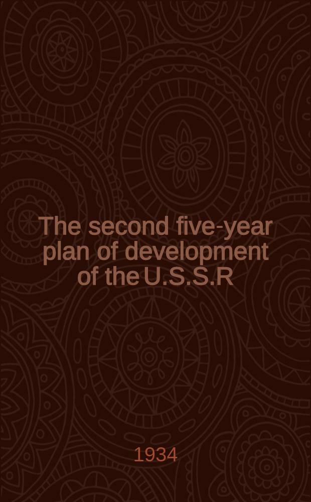 The second five-year plan of development of the U.S.S.R
