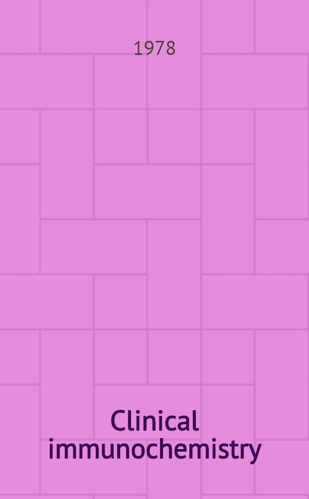 Clinical immunochemistry : Chem. a. cellular bases a. applications in disease