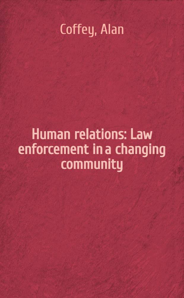 Human relations : Law enforcement in a changing community