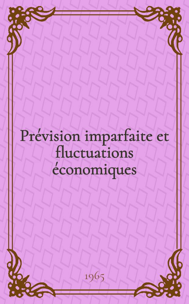 Prévision imparfaite et fluctuations économiques