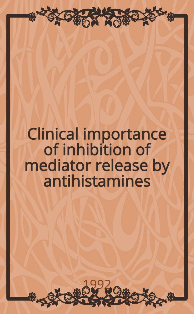 Clinical importance of inhibition of mediator release by antihistamines