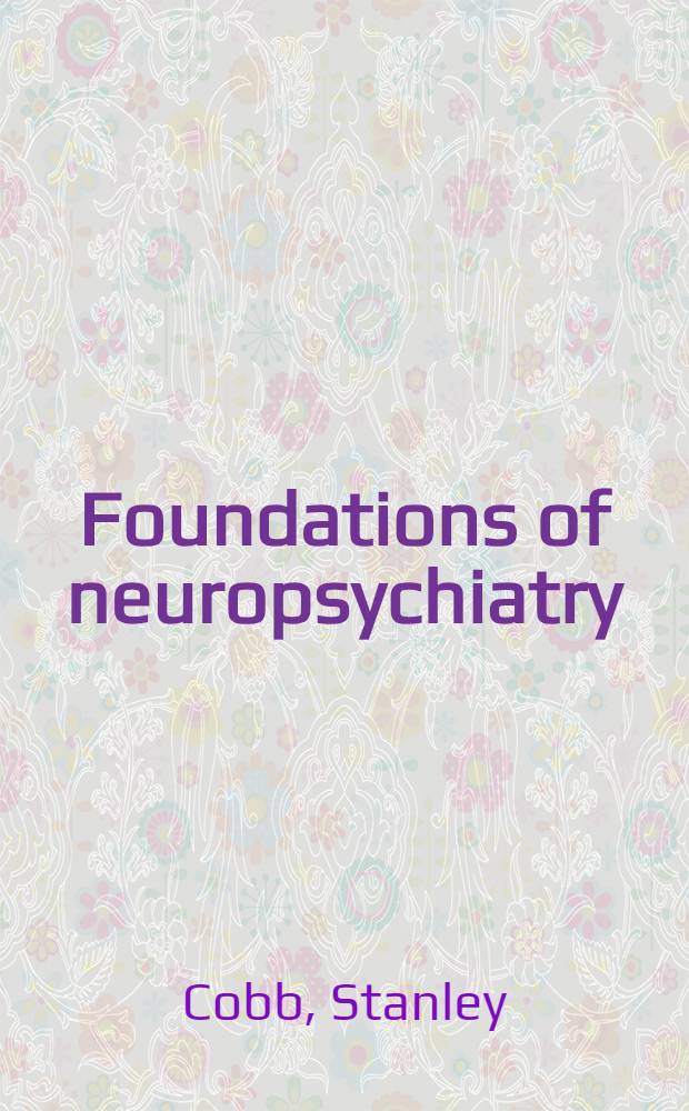 Foundations of neuropsychiatry