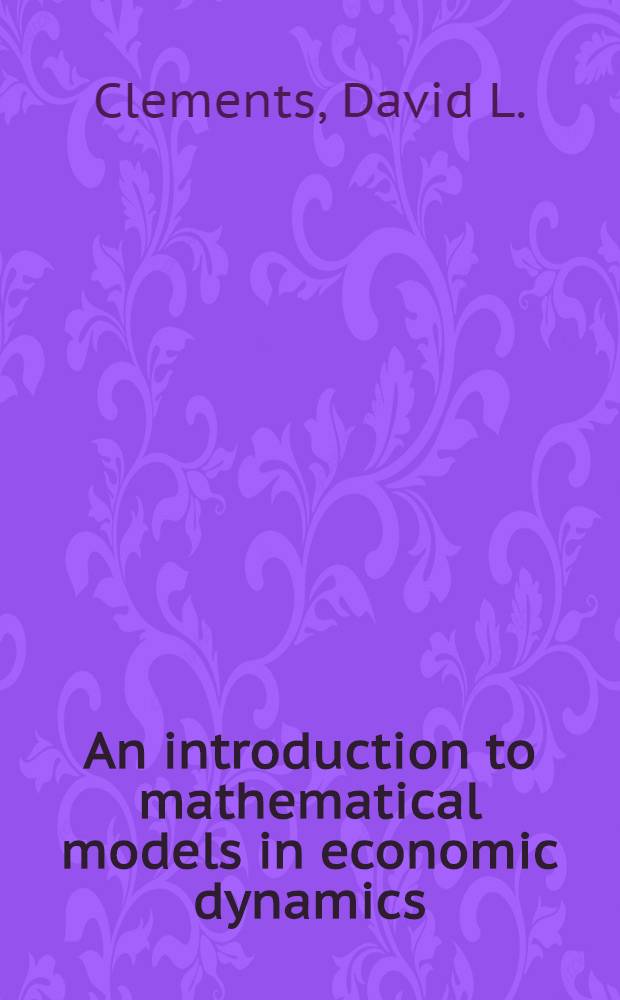 An introduction to mathematical models in economic dynamics