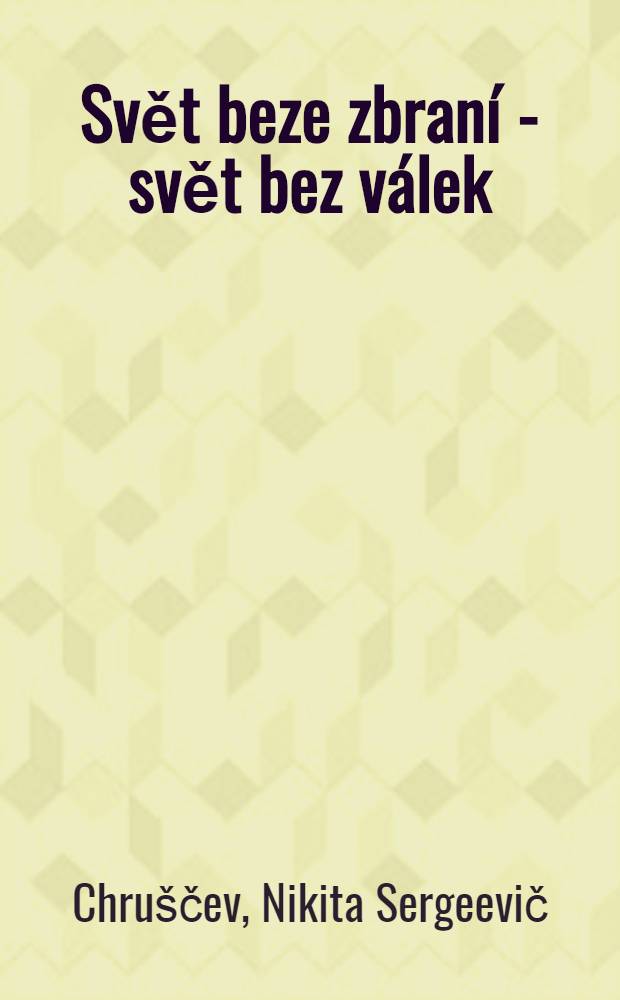 Svět beze zbraní - svět bez válek