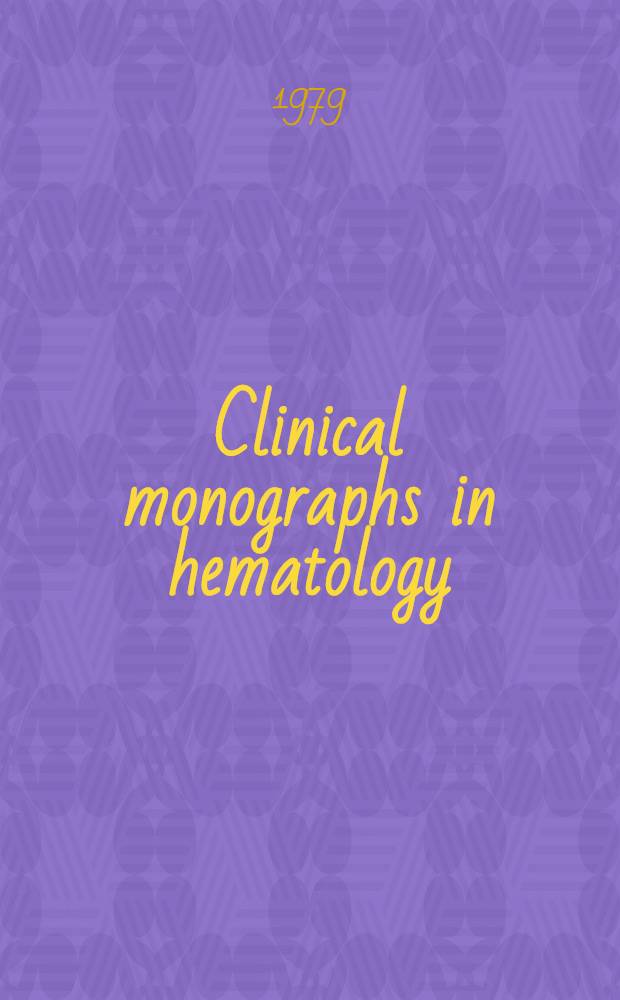 Clinical monographs in hematology