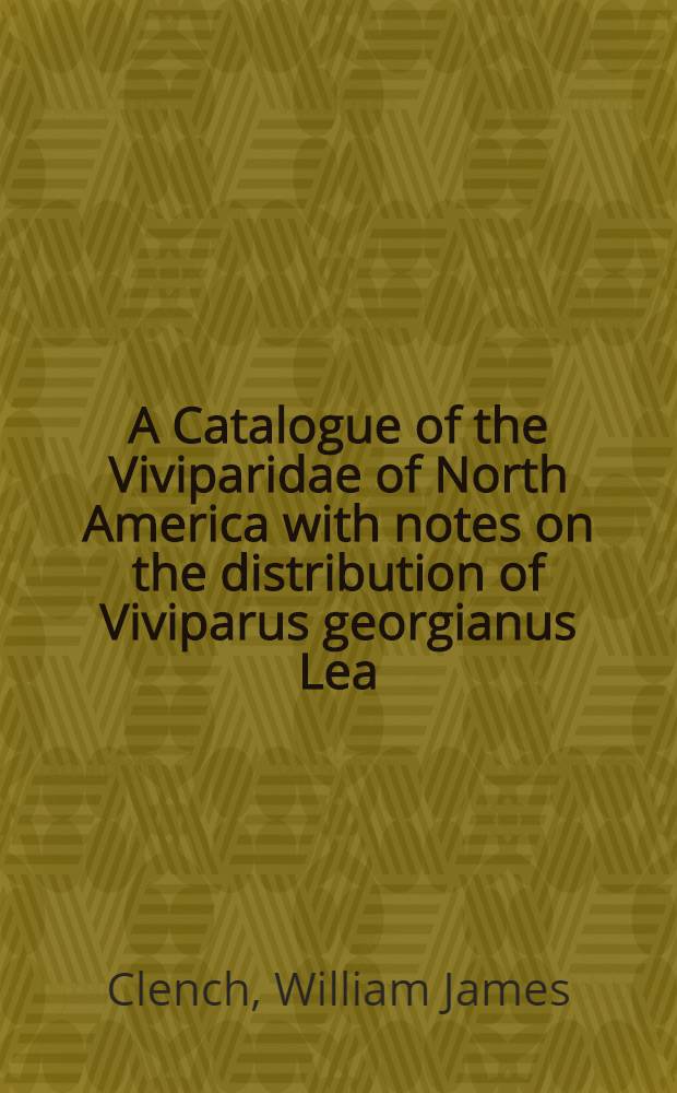 A Catalogue of the Viviparidae of North America with notes on the distribution of Viviparus georgianus Lea