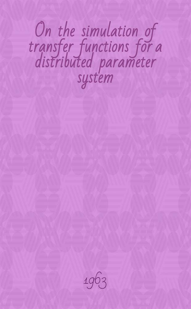 On the simulation of transfer functions for a distributed parameter system
