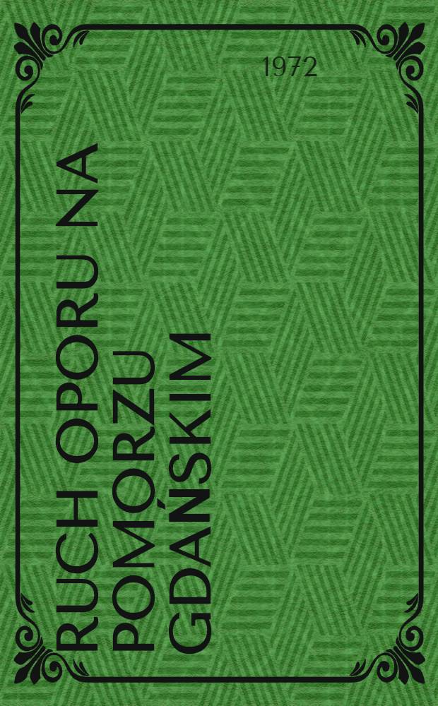 Ruch oporu na Pomorzu Gdańskim : 1935-1945