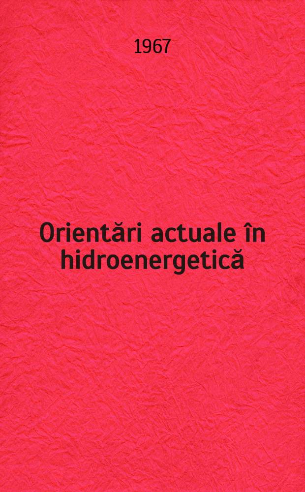Orientări actuale &icirc;n hidroenergetică