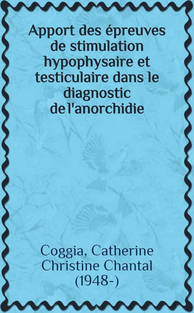 Apport des épreuves de stimulation hypophysaire et testiculaire dans le diagnostic de l'anorchidie : À propos de 7 observations : Thèse ..