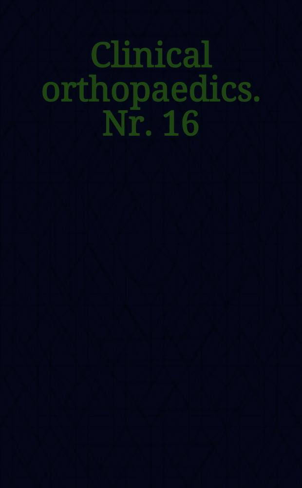 Clinical orthopaedics. Nr. 16 : [The foot ; General orthopaedics ; Items]