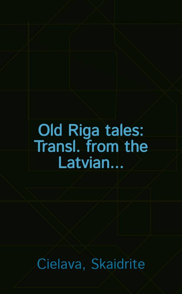 Old Riga tales : Transl. from the Latvian ...