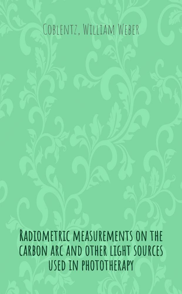 Radiometric measurements on the carbon arc and other light sources used in phototherapy
