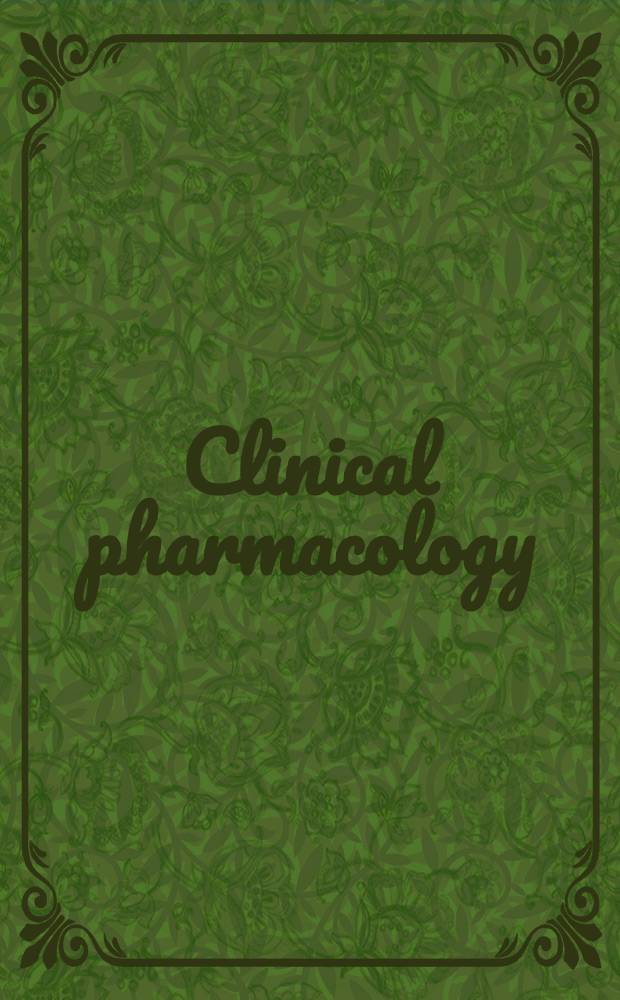 Clinical pharmacology : Basic principles in therapeutics