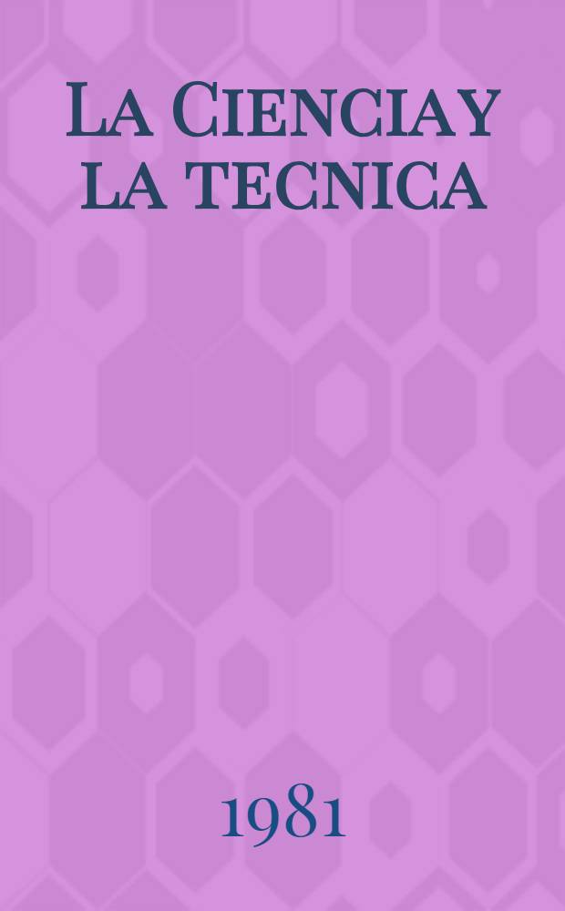 La Ciencia y la tecnica : El humanismo y el progreso Investigaciones sov. sobre historia de la ciencia. T. 2